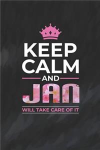 Keep Calm and Jan Will Take Care of It