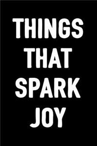 Things That Spark Joy