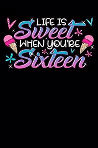 Life Is Sweet When You're Sixteen