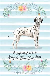 I Just Want To Be A Stay-At-Home Dog Mom