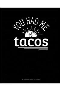 You Had Me At Tacos