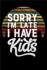 sorry im late i have kids