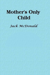 Mother's Only Child