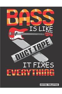 Bass is Like Duct Tape it Fixes Everything