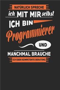 Natürlich Spreche Ich Mit Mir Selbst Ich bin Programmierer Und Manchmal Brauche Ich Eben Kompetente Beratung