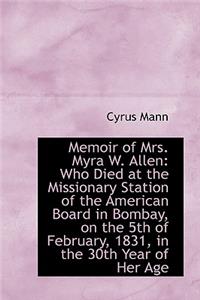Memoir of Mrs. Myra W. Allen
