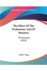 The Ethics Of The Professions And Of Business