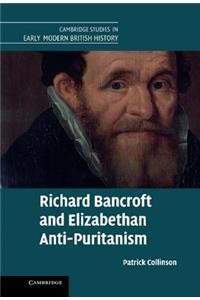 Richard Bancroft and Elizabethan Anti-Puritanism