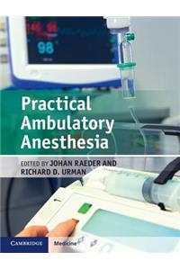 Practical Ambulatory Anesthesia