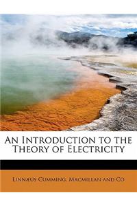 An Introduction to the Theory of Electricity