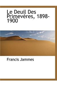 Le Deuil Des Primeveres, 1898-1900