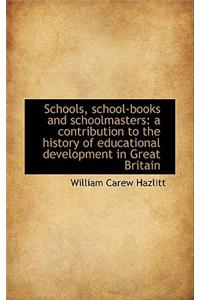 Schools, School-Books and Schoolmasters