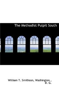 The Methodist Pulpit South