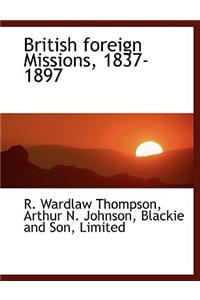 British Foreign Missions, 1837-1897