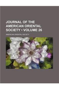 Journal of the American Oriental Society (Volume 26)