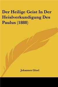 Der Heilige Geist In Der Heislverkundigung Des Paulus (1888)