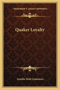 Quaker Loyalty