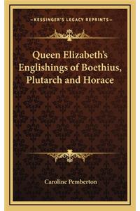 Queen Elizabeth's Englishings of Boethius, Plutarch and Horace