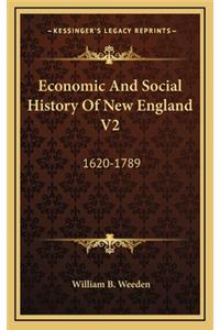 Economic and Social History of New England V2