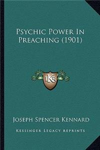 Psychic Power In Preaching (1901)