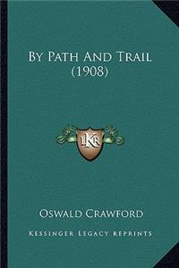 By Path And Trail (1908)