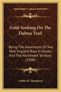 Gold-Seeking On The Dalton Trail