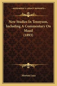 New Studies in Tennyson, Including a Commentary on Maud (1893)
