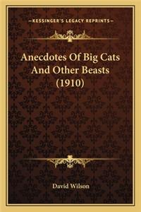 Anecdotes Of Big Cats And Other Beasts (1910)