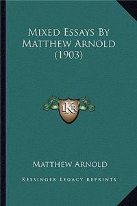 Mixed Essays By Matthew Arnold (1903)