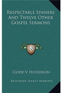 Respectable Sinners and Twelve Other Gospel Sermons