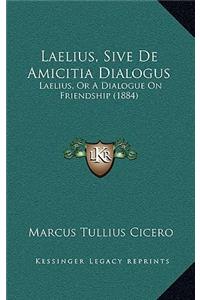 Laelius, Sive De Amicitia Dialogus