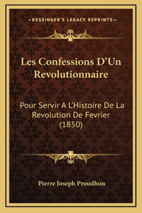 Les Confessions D'Un Revolutionnaire