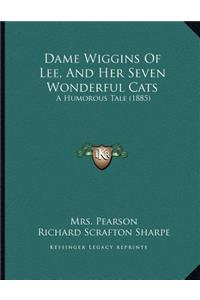 Dame Wiggins Of Lee, And Her Seven Wonderful Cats