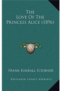 The Love Of The Princess Alice (1896)