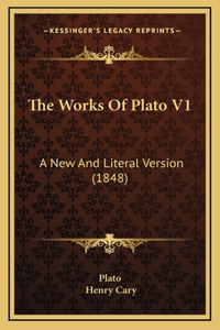 The Works Of Plato V1