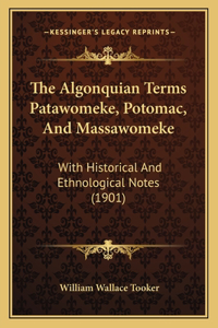 The Algonquian Terms Patawomeke, Potomac, And Massawomeke