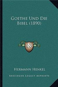 Goethe Und Die Bibel (1890)