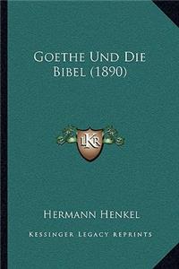 Goethe Und Die Bibel (1890)