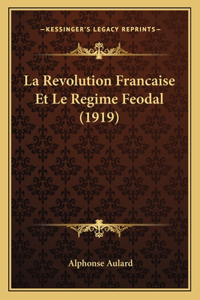 La Revolution Francaise Et Le Regime Feodal (1919)