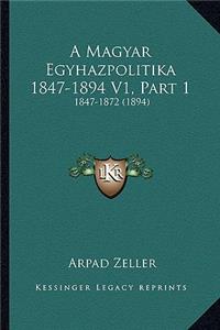 A Magyar Egyhazpolitika 1847-1894 V1, Part 1