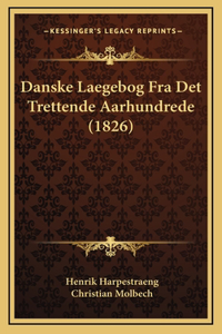 Danske Laegebog Fra Det Trettende Aarhundrede (1826)