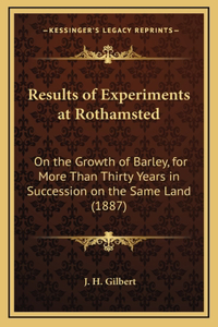 Results of Experiments at Rothamsted