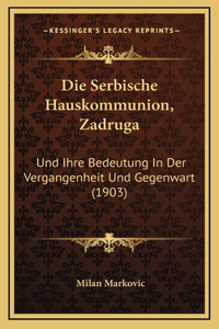 Die Serbische Hauskommunion, Zadruga