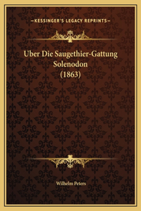 Uber Die Saugethier-Gattung Solenodon (1863)