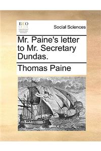 Mr. Paine's Letter to Mr. Secretary Dundas.