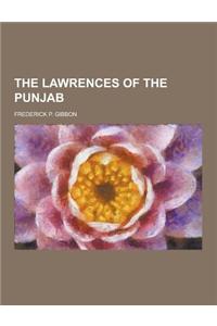 The Lawrences of the Punjab