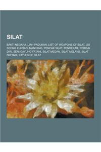 Silat: Bakti Negara, Lian Padukan, List of Weapons of Silat, Liu Seong Kuntao, Manyang, Pencak Silat, Pendekar, Perisai Diri,