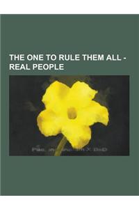 The One to Rule Them All - Real People