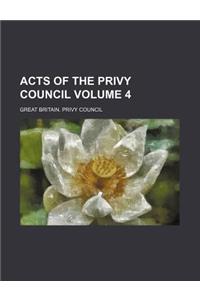 Acts of the Privy Council Volume 4