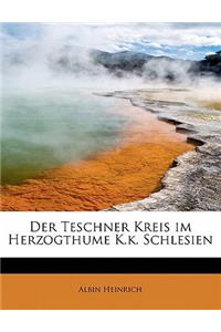 Der Teschner Kreis Im Herzogthume K.K. Schlesien